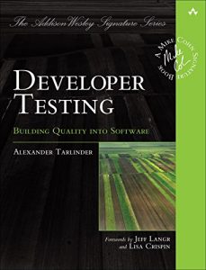 Download Developer Testing: Building Quality into Software (Addison-Wesley Signature Series (Cohn)) pdf, epub, ebook