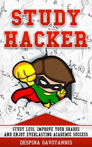 Download Study Hacker: Study less, improve your grades and enjoy everlasting academic success pdf, epub, ebook