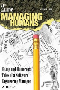 Download Managing Humans: Biting and Humorous Tales of a Software Engineering Manager pdf, epub, ebook