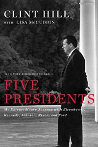 Download Five Presidents: My Extraordinary Journey with Eisenhower, Kennedy, Johnson, Nixon, and Ford pdf, epub, ebook