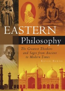 Download Eastern Philosophy: The Greatest Thinkers and Sages from Ancient to Modern Times pdf, epub, ebook