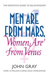 Download Men Are from Mars, Women Are from Venus: A Practical Guide for Improving Communication and Getting What You Want in Your Relationships: How to Get What You Want in Your Relationships pdf, epub, ebook