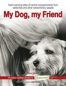 Download My Dog, my Friend: Heart-warming tales of canine companionship from celebrities and other extraordinary people pdf, epub, ebook