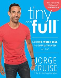 Download Tiny and Full: Eat More, Weigh Less, and Turn Off Hunger All Day pdf, epub, ebook