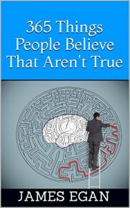 Download 365 Things People Believe That Aren’t True pdf, epub, ebook