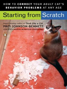 Download Starting from Scratch: How to Correct Behavior Problems in Your Adult Cat pdf, epub, ebook