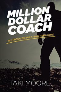 Download Million Dollar Coach: The 9 Strategies That Drive A 7-Figure Coaching Business pdf, epub, ebook