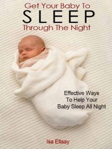 Download Baby Sleep Training: How To Get Your Baby To Sleep Through The Night pdf, epub, ebook