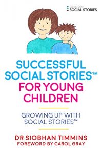 Download Successful Social StoriesTM for Young Children with Autism: Growing Up with Social StoriesTM pdf, epub, ebook