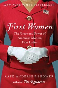 Download First Women: The Grace and Power of America’s Modern First Ladies pdf, epub, ebook