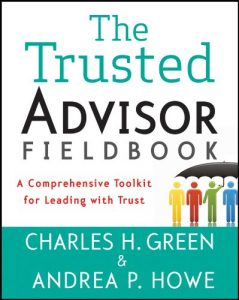 Download The Trusted Advisor Fieldbook: A Comprehensive Toolkit for Leading with Trust pdf, epub, ebook