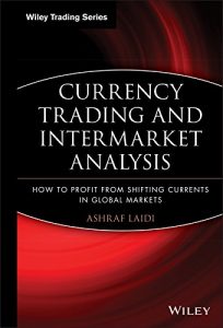 Download Currency Trading and Intermarket Analysis: How to Profit from the Shifting Currents in Global Markets (Wiley Trading) pdf, epub, ebook