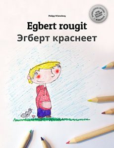 Download Egbert rougit/Эгберт краснеет: Un livre d’images pour les enfants (Edition bilingue français-russe) (French Edition) pdf, epub, ebook