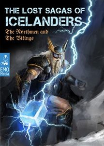 Download The Lost Sagas Of Icelanders – The Norsemen and The Vikings – Norse mythology, viking myths, heathen legends and ancient folk tales. The Njáls saga and other stories (Illustrated Edition) pdf, epub, ebook