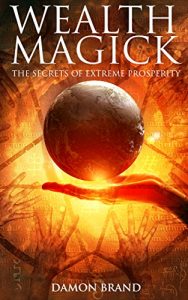 Download Wealth Magick: The Secrets of Extreme Prosperity pdf, epub, ebook