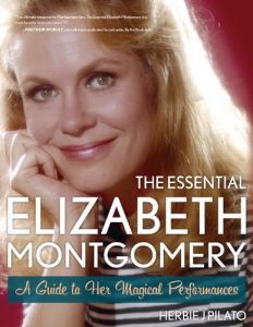 Download The Essential Elizabeth Montgomery: A Guide to Her Magical Performances pdf, epub, ebook