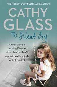 Download The Silent Cry: There is little Kim can do as her mother’s mental health spirals out of control pdf, epub, ebook