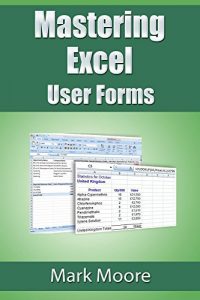 Download Mastering Excel: User Forms pdf, epub, ebook