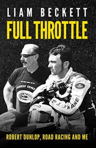 Download Full Throttle: Robert Dunlop, road racing and me pdf, epub, ebook