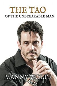 Download The Tao of the Unbreakable Man pdf, epub, ebook