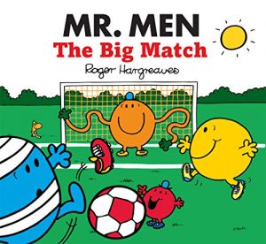 Download Mr. Men the Big Match (Mr. Men and Little Miss) pdf, epub, ebook