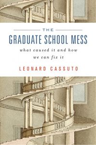 Download The Graduate School Mess: What Caused It and How We Can Fix it pdf, epub, ebook