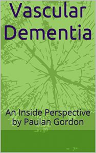 Download Vascular Dementia: An Inside Perspective by Paulan Gordon pdf, epub, ebook