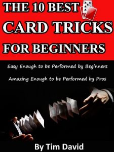 Download The Ten Best Card Tricks for Beginners – Easy Enough for Beginners, Amazing Enough for Pros pdf, epub, ebook