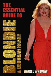 Download The Essential Guide To Blondie & Deborah Harry pdf, epub, ebook