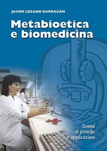Download Metabioetica e biomedicina: Sintesi di principi e applicazioni (Italian Edition) pdf, epub, ebook