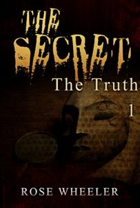 Download MYSTERY: SECRET – The Truth: (Mystery, Suspense, Thriller, Suspense Crime Thriller) (ADDITIONAL FREE BOOK INCLUDED ) (Suspense Thriller Mystery: The Secret 1) pdf, epub, ebook