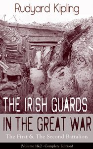 Download The Irish Guards in the Great War: The First & The Second Battalion (Volume 1&2 – Complete Edition) pdf, epub, ebook