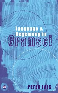 Download Language and Hegemony in Gramsci (Reading Gramsci) pdf, epub, ebook