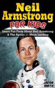 Download Neil Armstrong Biography for Kids Book: The Apollo 11 Moon Landing, With Fun Facts & Pictures on Neil Armstrong (Kids Book About Space) pdf, epub, ebook