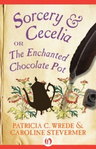 Download Sorcery & Cecelia: Or, The Enchanted Chocolate Pot (The Cecelia and Kate Novels) pdf, epub, ebook