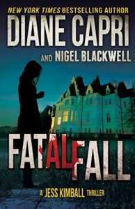 Download Fatal Fall: A Jess Kimball Thriller (The Jess Kimball Thrillers Series Book 5) pdf, epub, ebook