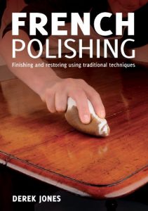 Download French Polishing: Finishing and Restoring Using Traditional Techniques pdf, epub, ebook