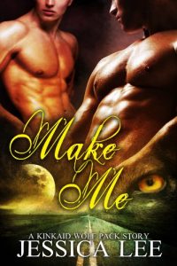 Download Make Me (KinKaid Wolf Pack Book 2) pdf, epub, ebook