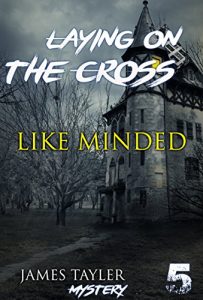 Download MYSTERY: Laying on the cross – LIKE MINDED: (Mystery, Suspense, Thriller, Suspense Crime Thriller) (ADDITIONAL BOOK INCLUDED ) (Suspense Thriller Mystery Collection London 5) pdf, epub, ebook