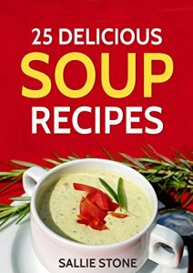 Download 25 Delicious Soup Recipes pdf, epub, ebook
