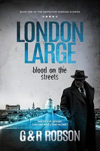 Download London Large – Blood on the Streets: Detective Hawkins Crime Thriller Series Book 1 (London Large Hard-Boiled Crime Series) pdf, epub, ebook