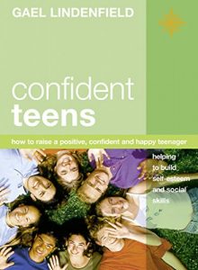 Download Confident Teens: How to Raise a Positive, Confident and Happy Teenager pdf, epub, ebook