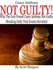 Download Casey Anthony NOT GUILTY! Why the Jury Found Casey Anthony Not Guilty Shocking Daily Trial Events Revisited pdf, epub, ebook