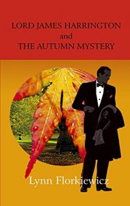 Download LORD JAMES HARRINGTON AND THE AUTUMN MYSTERY (Lord James Harrington Mysteries Book 4) pdf, epub, ebook