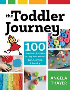 Download The Toddler Journey: 100 Hands-On Activities to Keep Your Toddler Busy, Learning, and Growing pdf, epub, ebook