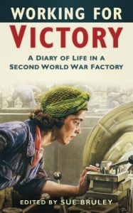 Download Working for Victory: A Diary of Life in a Second World War Factory pdf, epub, ebook