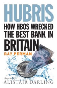 Download Hubris: How HBOS Wrecked the Best Bank in Britain pdf, epub, ebook
