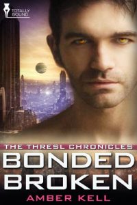 Download Bonded Broken (The Thresl Chronicles Book 4) pdf, epub, ebook