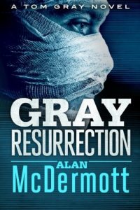 Download Gray Resurrection (A Tom Gray Novel Book 2) pdf, epub, ebook