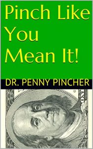 Download Pinch Like You Mean It!  101 Ways to Spend Less Money Now pdf, epub, ebook